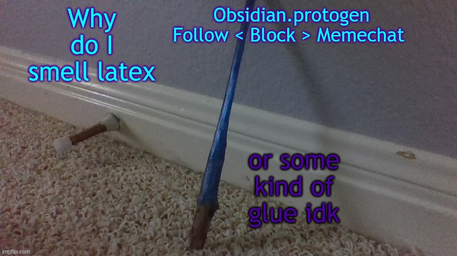 huh | Why do I smell latex; or some kind of glue idk | image tagged in temp 2 1 | made w/ Imgflip meme maker