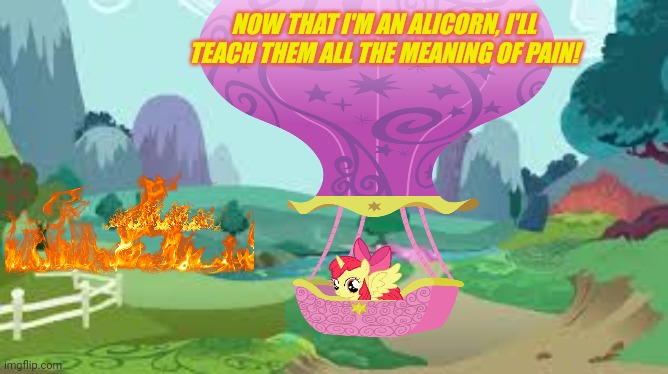 Apple Bloom proved to be an astonishingly unpopular Princess | NOW THAT I'M AN ALICORN, I'LL TEACH THEM ALL THE MEANING OF PAIN! | image tagged in princess,apple bloom,alicorn,mlp,evil | made w/ Imgflip meme maker