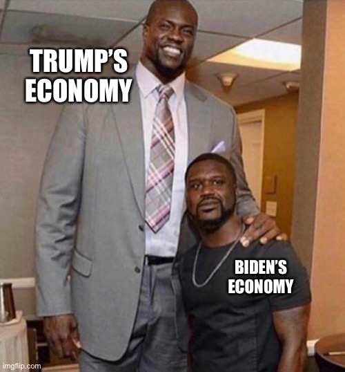 TRUMP’S ECONOMY; BIDEN’S ECONOMY | image tagged in joe biden,trump,economy | made w/ Imgflip meme maker