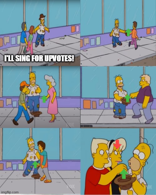 Two failed memes in a row...let's see how this goes | I'LL SING FOR UPVOTES! | image tagged in simpsons,upvotes,memes,funny | made w/ Imgflip meme maker