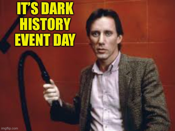James woods | IT’S DARK HISTORY EVENT DAY | image tagged in james woods | made w/ Imgflip meme maker