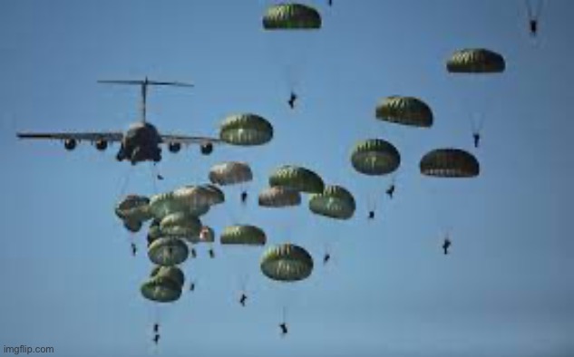 Paratroopers | image tagged in paratroopers | made w/ Imgflip meme maker