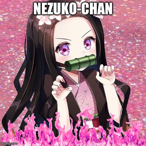 Profile update- I will not be posting anymore memes only edits. | NEZUKO-CHAN | image tagged in nezuko | made w/ Imgflip meme maker