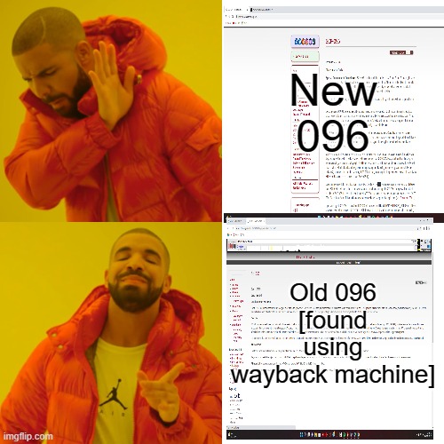 Drake Hotline Bling Meme | New 096; Old 096 [found using wayback machine] | image tagged in memes,drake hotline bling | made w/ Imgflip meme maker