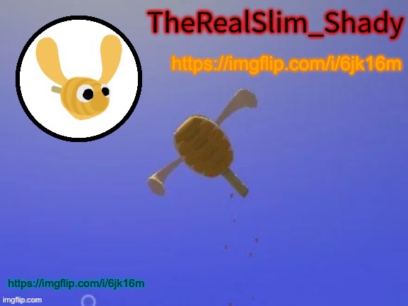 Shady’s hunnabee temp (thanks carlos) | https://imgflip.com/i/6jk16m; https://imgflip.com/i/6jk16m | image tagged in shady s hunnabee temp thanks carlos | made w/ Imgflip meme maker