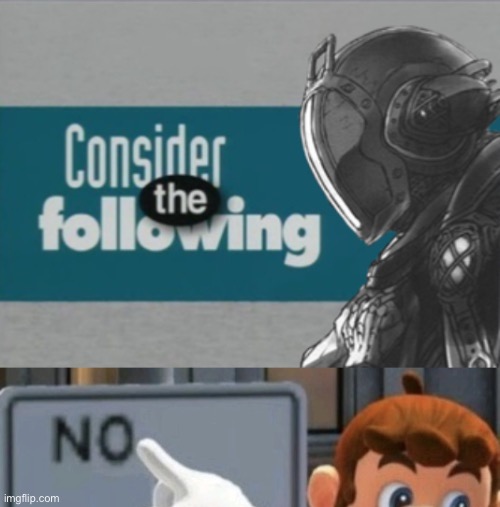 image tagged in consider the following bondrewd,mario no sign | made w/ Imgflip meme maker