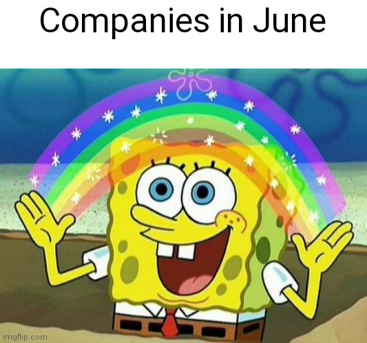 pride | Companies in June | image tagged in spongebob rainbow,memes,pride month | made w/ Imgflip meme maker