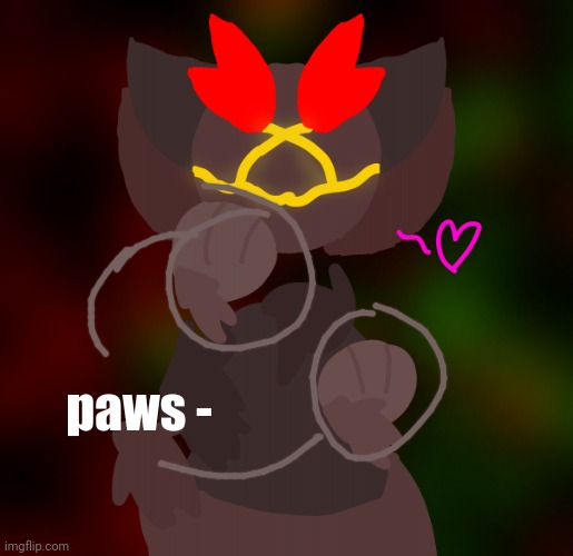 horny floof guy | paws - | image tagged in horny floof guy | made w/ Imgflip meme maker