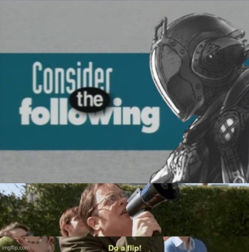 image tagged in consider the following bondrewd,im going to jump do a flip | made w/ Imgflip meme maker