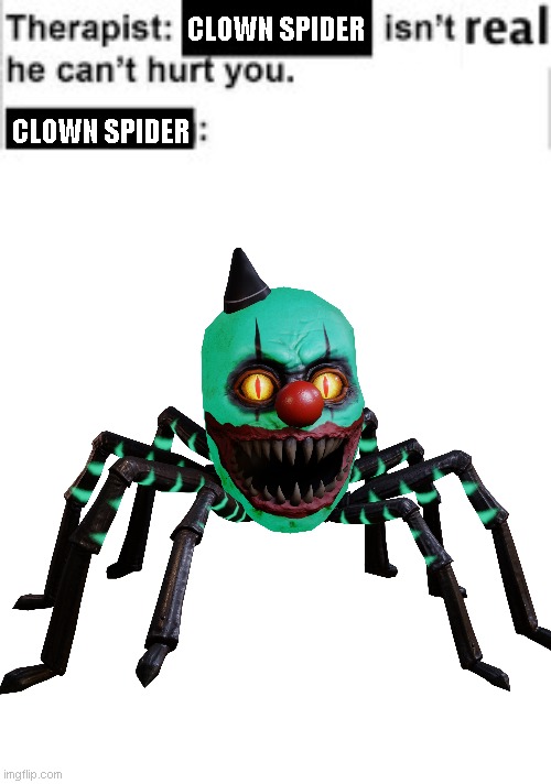 Clown Spider |  CLOWN SPIDER; CLOWN SPIDER | image tagged in clown,spider,dark,deception,dd,dark deception | made w/ Imgflip meme maker