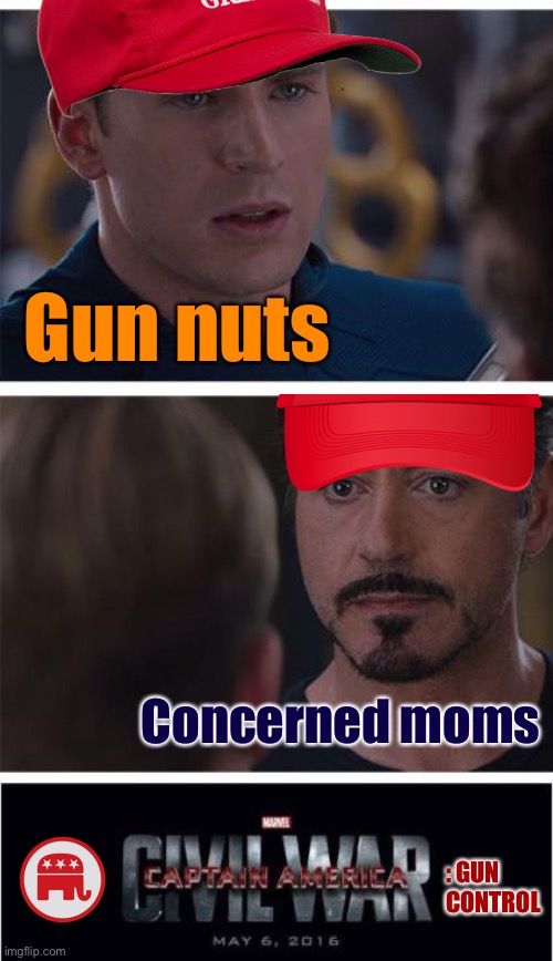 The Party of Reckless Abandon vs. The Party of Family Values | Gun nuts; Concerned moms; : GUN CONTROL | image tagged in memes,marvel civil war 1,gun control,gun laws,republicans,republican party | made w/ Imgflip meme maker