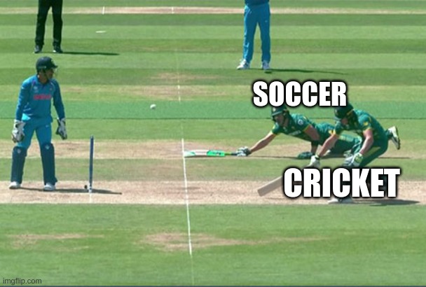 Cricket | SOCCER; CRICKET | image tagged in cricket | made w/ Imgflip meme maker