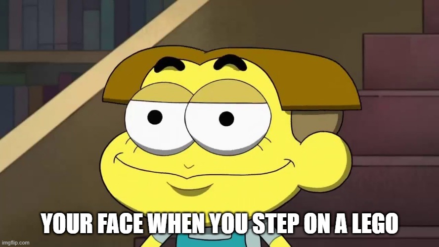 LEGOS HURT | YOUR FACE WHEN YOU STEP ON A LEGO | image tagged in memes,cricket green,big city greens,funny | made w/ Imgflip meme maker