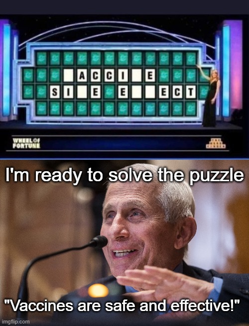 Pfizer (flashes cash): tell him he won | I'm ready to solve the puzzle; "Vaccines are safe and effective!" | made w/ Imgflip meme maker