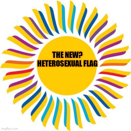 A Modest Proposal | THE NEW? HETEROSEXUAL FLAG | image tagged in sunshine,days,nib,abby normal,breeders,love and let die | made w/ Imgflip meme maker