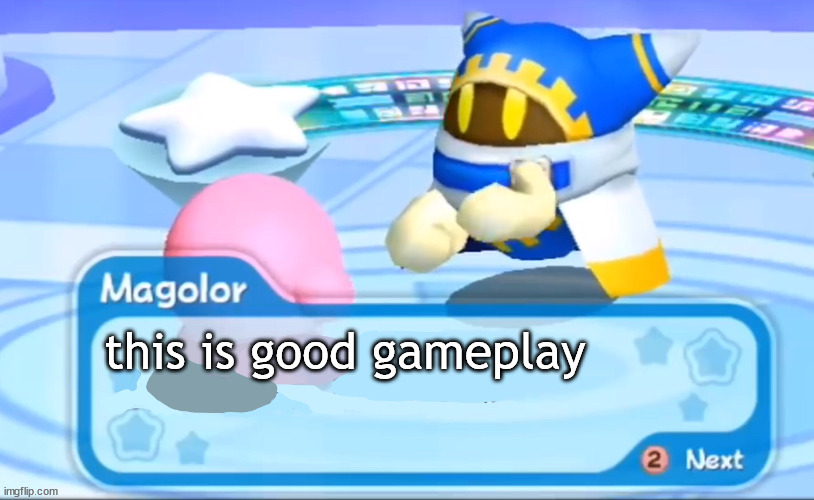 magolor explains | this is good gameplay | image tagged in magolor explains | made w/ Imgflip meme maker
