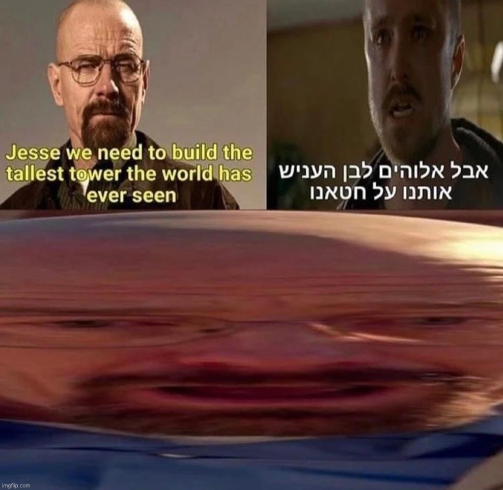 I lol’d | image tagged in breaking bad tower of babel | made w/ Imgflip meme maker