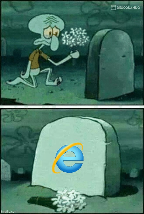 Press F to pay respects | image tagged in rip squidward,internet explorer,technology,memes,development,programming | made w/ Imgflip meme maker