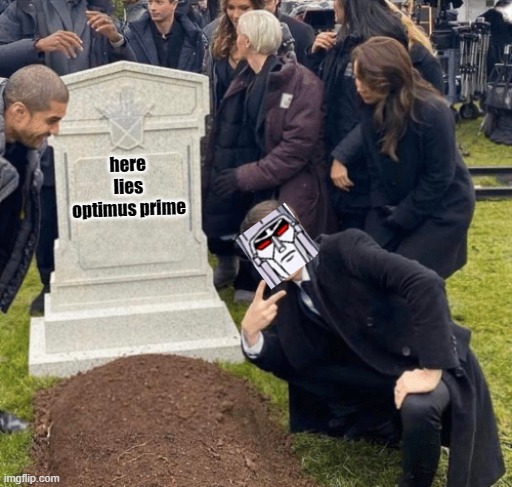 i- | here lies optimus prime | image tagged in grant gustin over grave,fard,lol | made w/ Imgflip meme maker