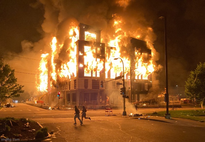 Minneapolis Riots Fire 2020 | image tagged in minneapolis riots fire 2020 | made w/ Imgflip meme maker
