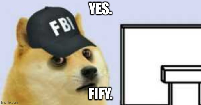 YES. FIFY. | made w/ Imgflip meme maker