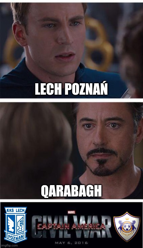 Marvel Civil War 1 | LECH POZNAŃ; QARABAGH | image tagged in memes,marvel civil war 1,lech poznan,qarabagh,champions league,futbol | made w/ Imgflip meme maker