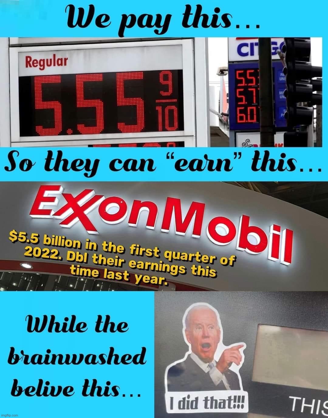 Gas prices and oil company profits | image tagged in gas prices and oil company profits,gas prices,oil,energy,inflation,economy | made w/ Imgflip meme maker