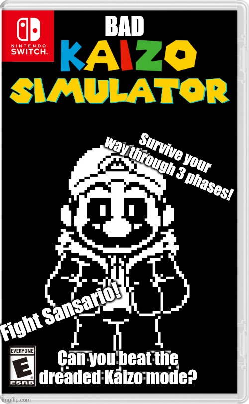 Including banger songs, such as "Mushroomaniac" and "No More Games"! | BAD; Survive your way through 3 phases! Fight Sansario! Can you beat the dreaded Kaizo mode? | made w/ Imgflip meme maker