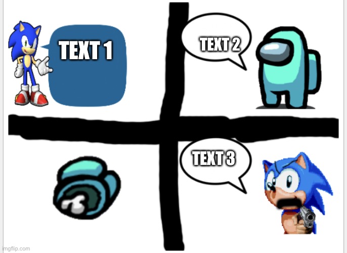 Sonic says nope | TEXT 2; TEXT 1; TEXT 3 | image tagged in sonic says nope | made w/ Imgflip meme maker