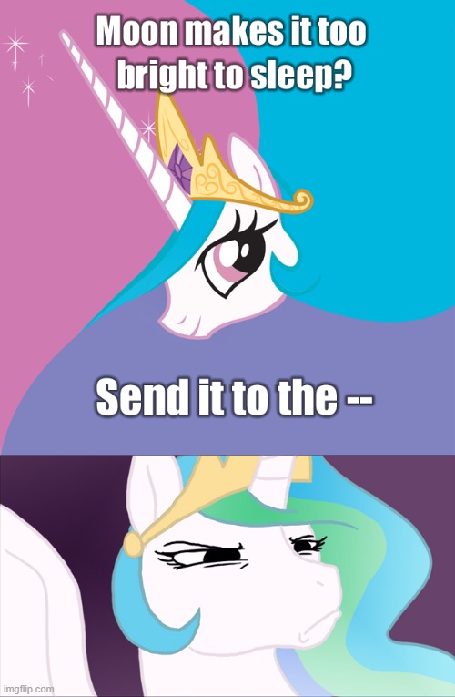 at least that's one thing she can't send to the moon :) | image tagged in send it to the moon,mlp,fim,fun,funny memes,memes | made w/ Imgflip meme maker