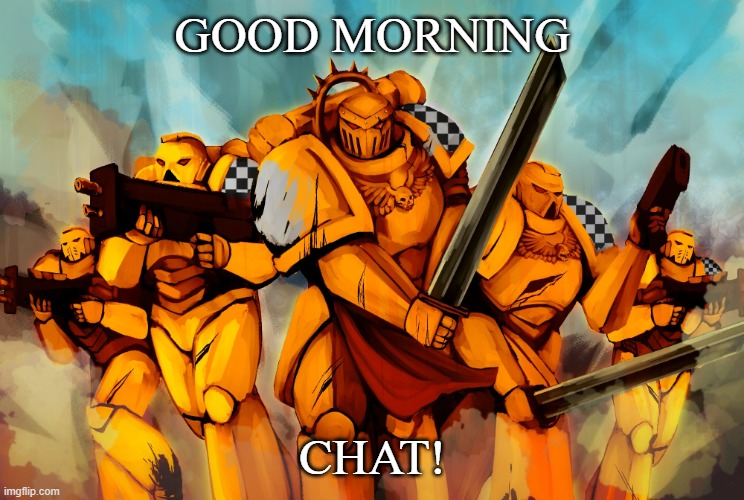 GOOD MORNING; CHAT! | image tagged in lamenters | made w/ Imgflip meme maker