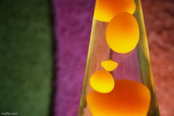 Lava Lamp | image tagged in lava lamp | made w/ Imgflip meme maker