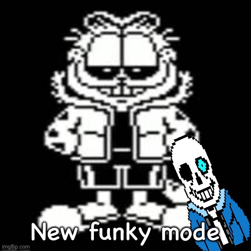 Sansfield | New funky mode | image tagged in sansfield | made w/ Imgflip meme maker