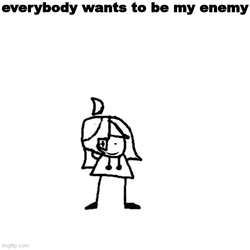 ' | everybody wants to be my enemy | made w/ Imgflip meme maker