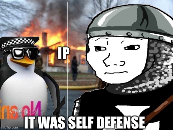 IP IT WAS SELF DEFENSE | made w/ Imgflip meme maker