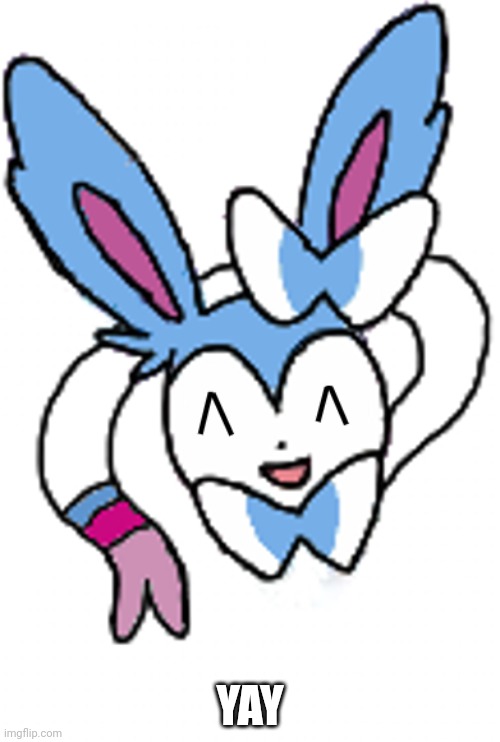 Sylveon (laughing) | YAY | image tagged in sylveon laughing | made w/ Imgflip meme maker