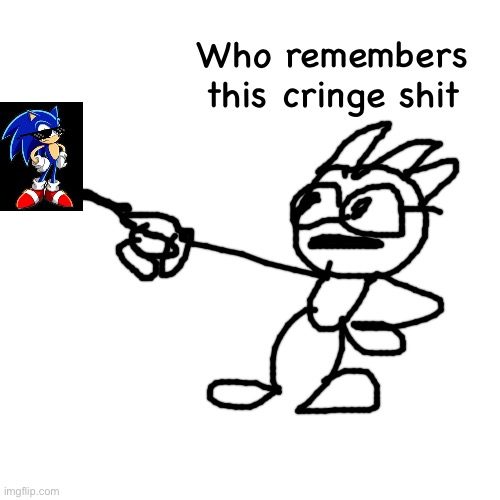 Blank Transparent Square | Who remembers this cringe shit | image tagged in memes,blank transparent square | made w/ Imgflip meme maker