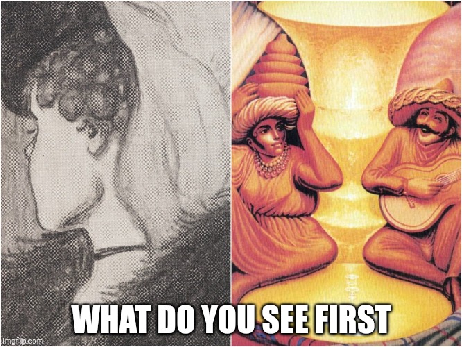 WHAT DO YOU SEE FIRST | made w/ Imgflip meme maker