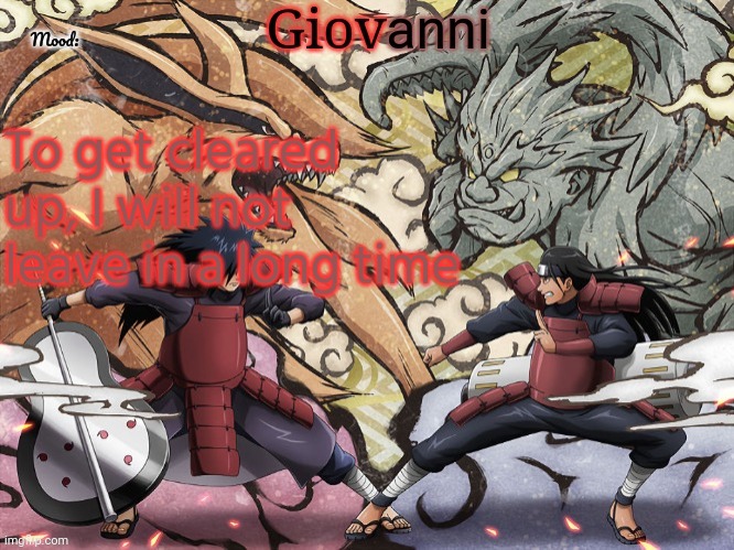 Madara vs hashirama temp | To get cleared up, I will not leave in a long time | image tagged in madara vs hashirama temp | made w/ Imgflip meme maker