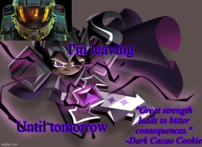 my 6th announcement temp | I'm leaving; Until tomorrow | image tagged in my 6th announcement temp | made w/ Imgflip meme maker
