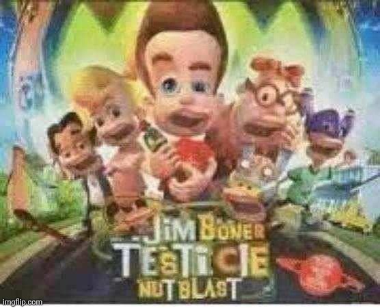 Jim Boner Testicle Nutblast | image tagged in jim boner testicle nutblast | made w/ Imgflip meme maker