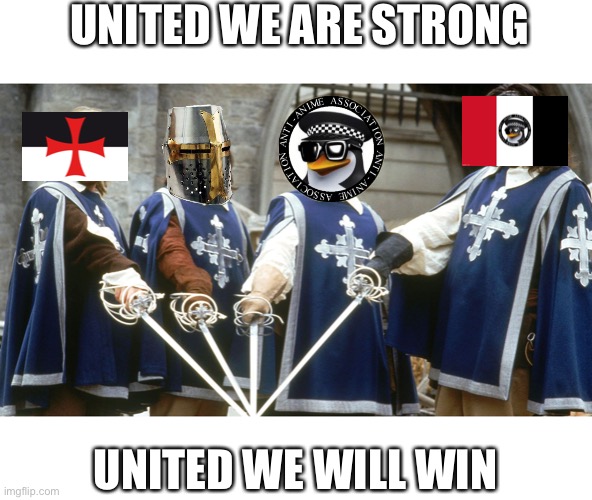 Together we shall win! | UNITED WE ARE STRONG; UNITED WE WILL WIN | image tagged in 3 musketeers | made w/ Imgflip meme maker