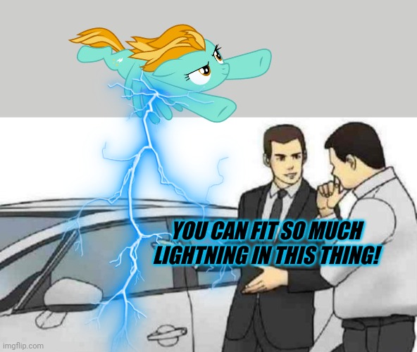 YOU CAN FIT SO MUCH LIGHTNING IN THIS THING! | image tagged in memes,car salesman slaps roof of car | made w/ Imgflip meme maker