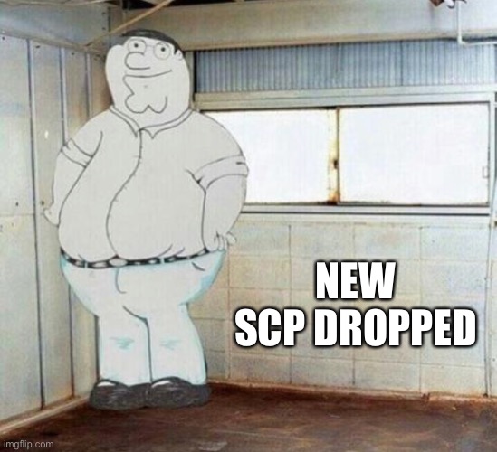 You already know where I stole this | NEW SCP DROPPED | made w/ Imgflip meme maker