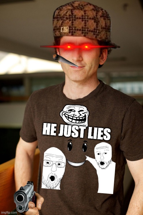 Exaggerated Todd Howard | HE JUST LIES | image tagged in todd howard - e3 | made w/ Imgflip meme maker