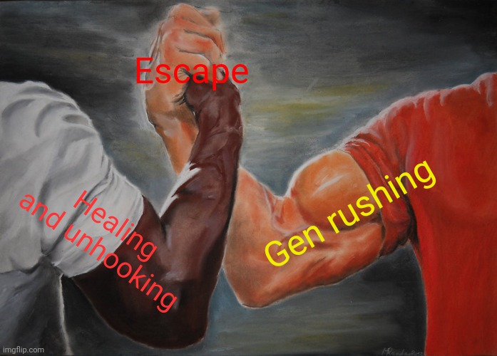 Dead By Daylight Meme | Escape; Gen rushing; Healing and unhooking | image tagged in memes,epic handshake,dbd,dead by daylight,video games,games | made w/ Imgflip meme maker