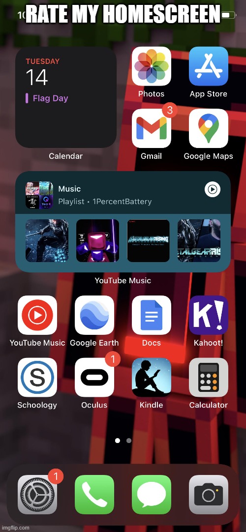 RATE MY HOMESCREEN | image tagged in standing here,i realise,im just like you,trying to make history | made w/ Imgflip meme maker