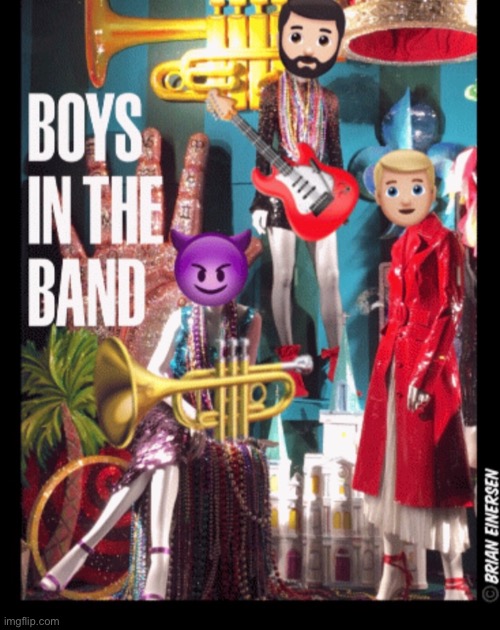 Korrection: The Boys In The Band | image tagged in fashion,bergdorf goodman,queens throughout herstory,label kweens,the boys in the band,brian einersen | made w/ Imgflip meme maker