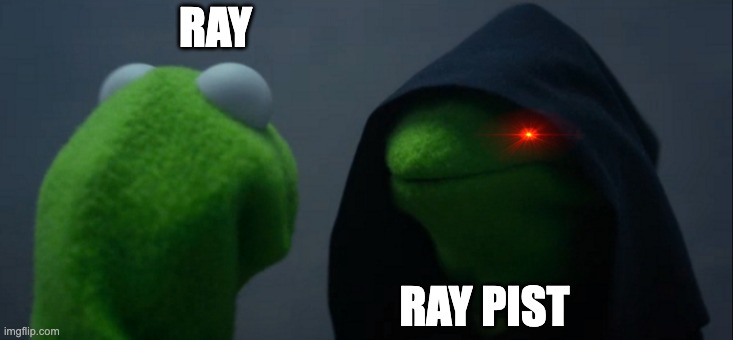 the ray paradox | RAY; RAY PIST | image tagged in memes,evil kermit | made w/ Imgflip meme maker