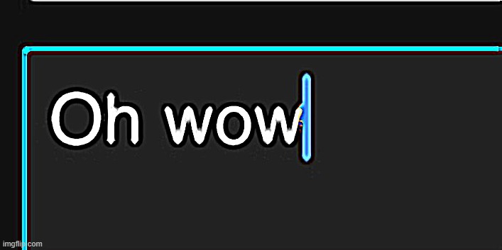 Oh wow | image tagged in oh wow | made w/ Imgflip meme maker